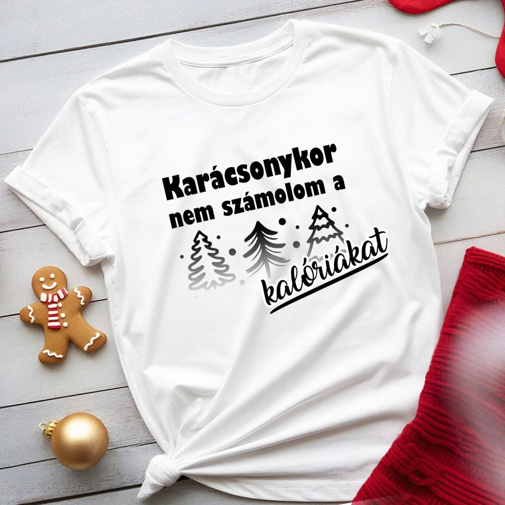 Nem számolom a kalóriákat - karácsonyi női póló