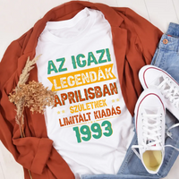 Szülinapi ajándék nőknek - Az igazi legendák női póló fehér