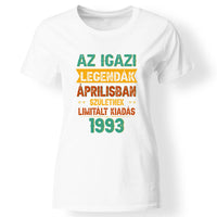 Szülinapi ajándék nőknek - Az igazi legendák női póló fehér