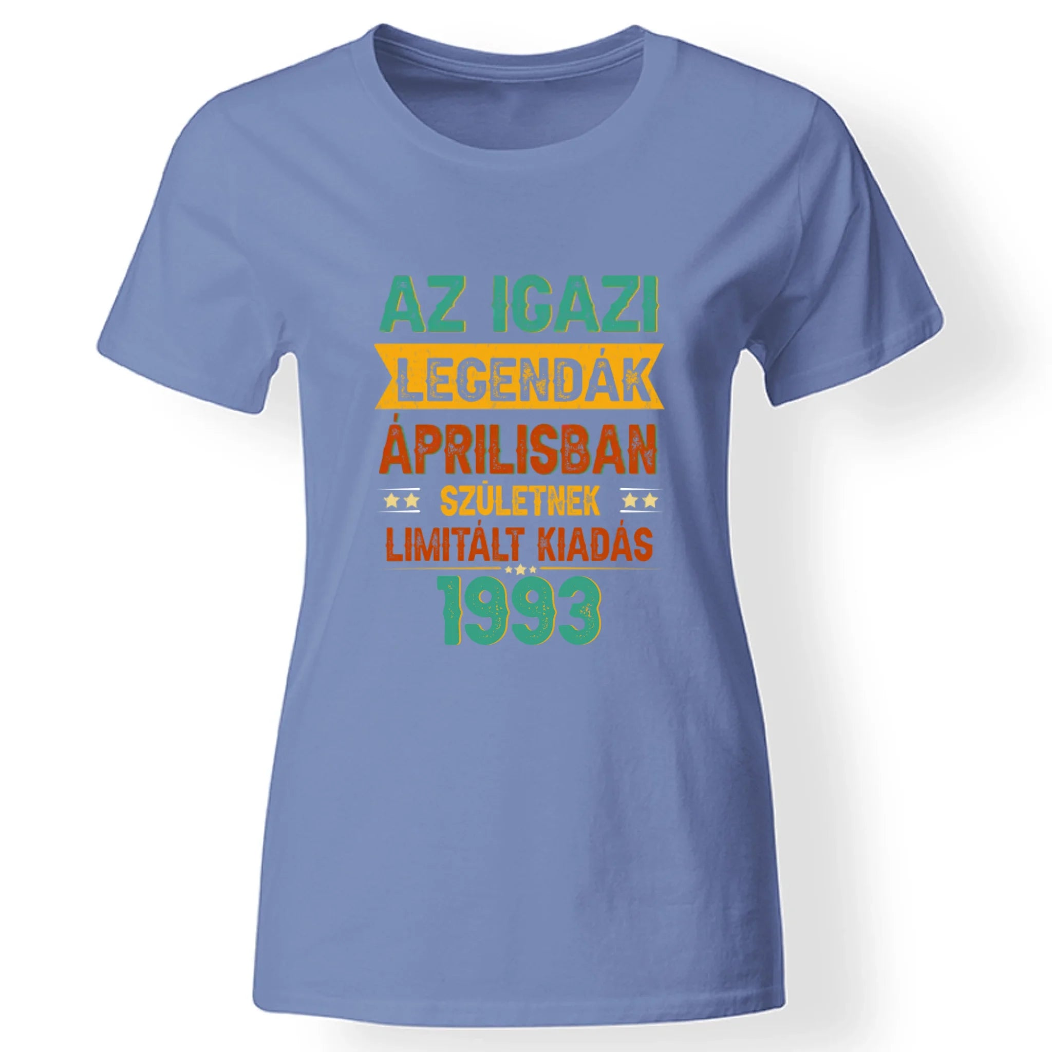 Szülinapi ajándék nőknek - Az igazi legendák női póló kék