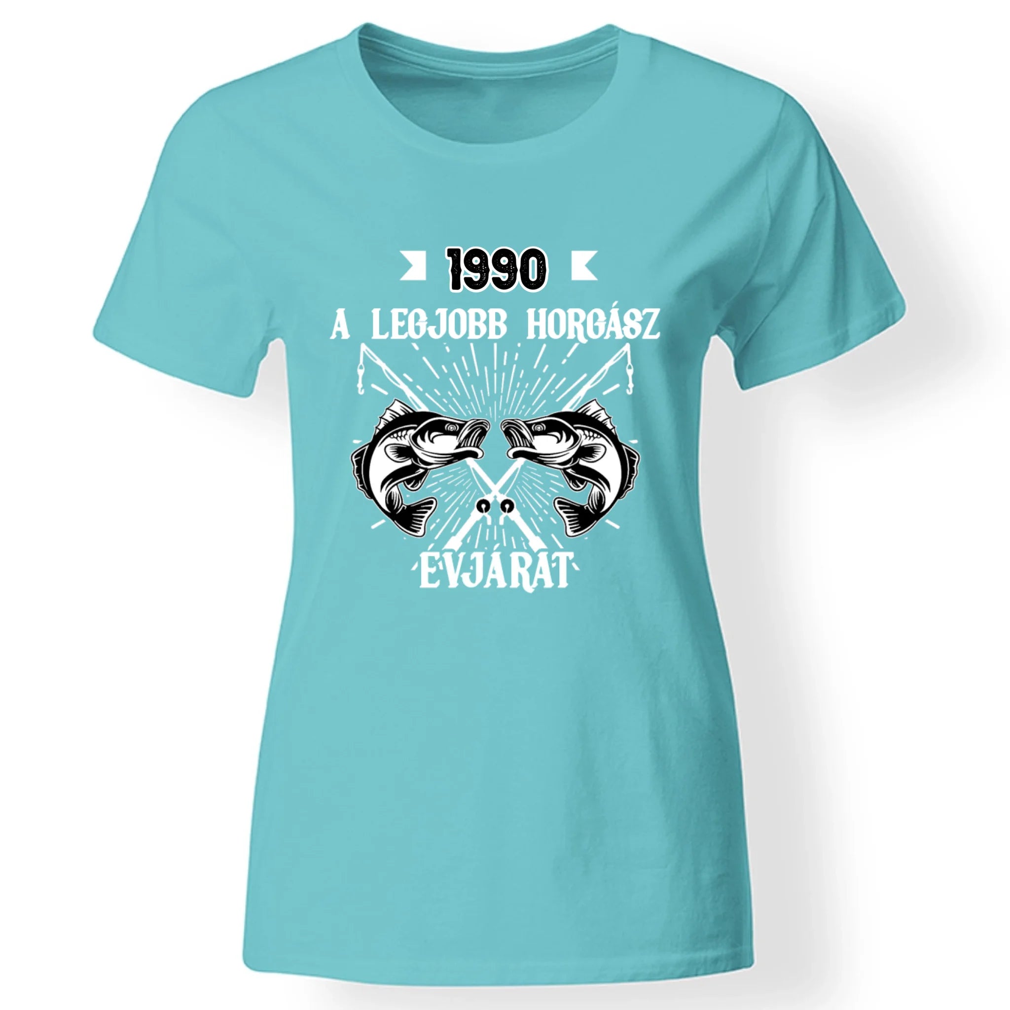 Szülinapi ajándék horgászoknak - A legjobb horgász évjárat női póló türkiz