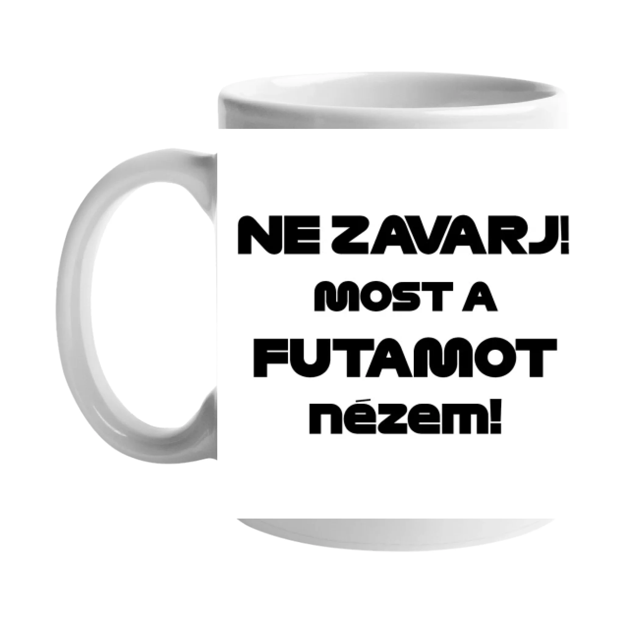 Ne zavarj futamot nézek egyedi neves bögre