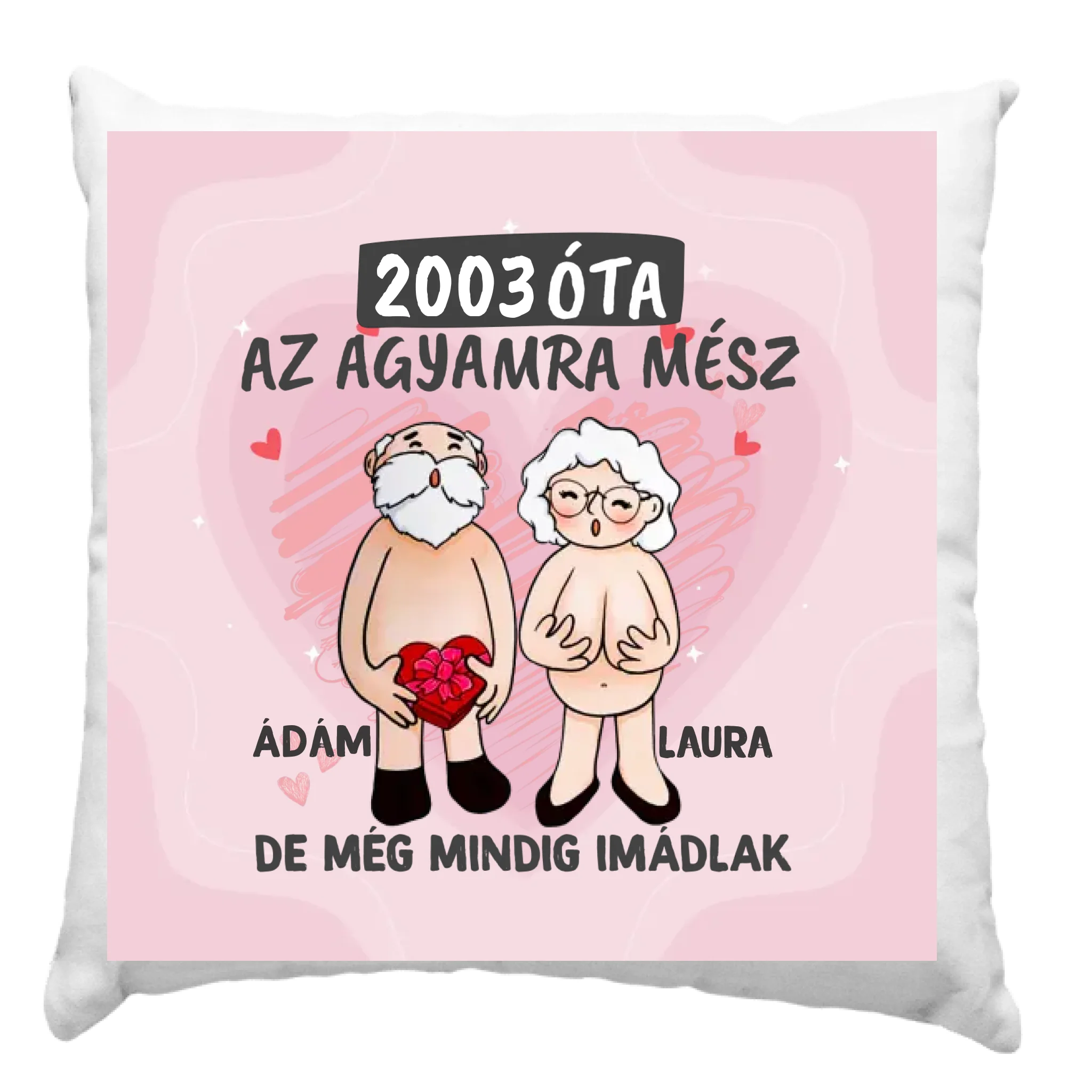 Még mindig imádlak vicces valentin napi párna