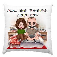 I'll be there for you szerkeszthető karakteres valentin napi párna