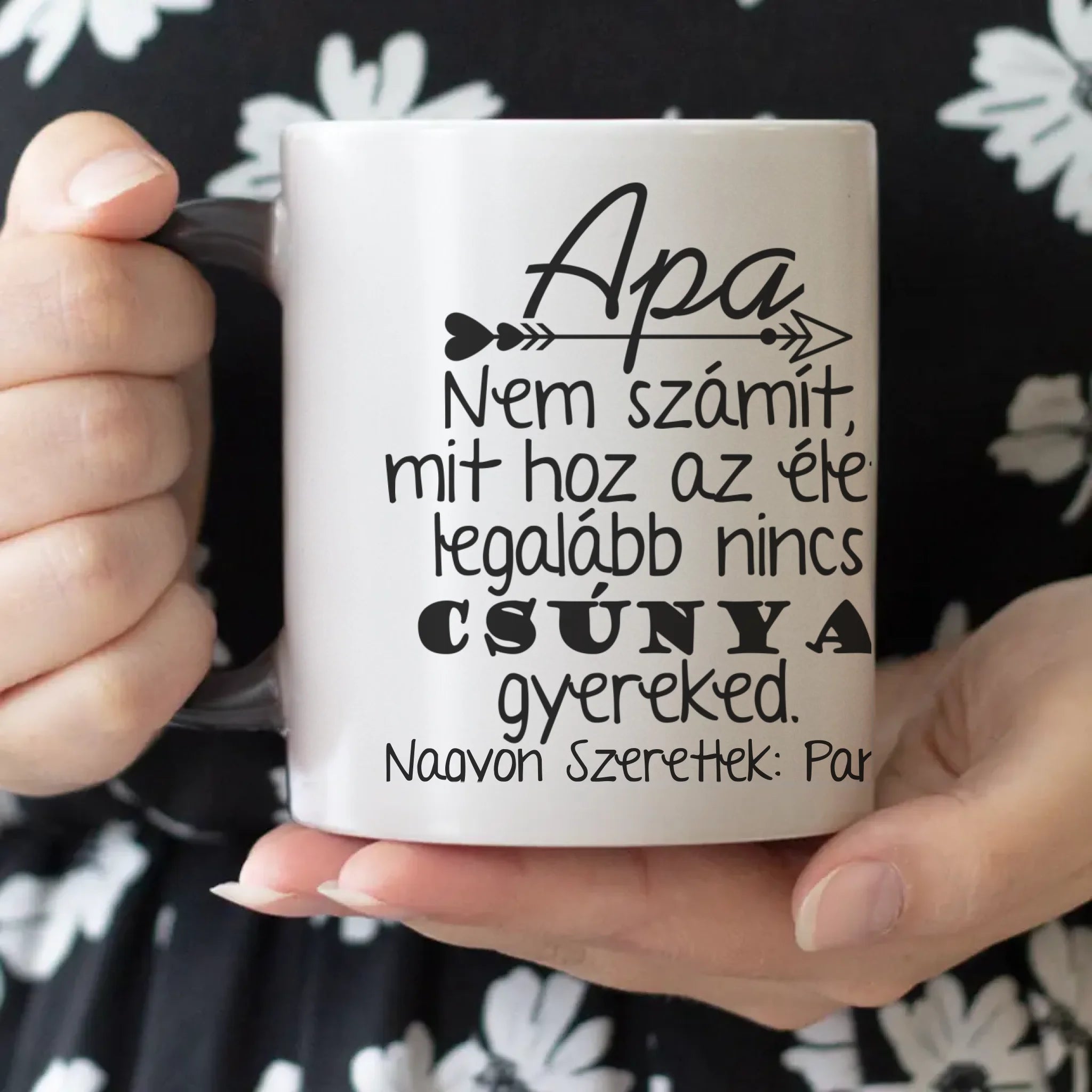 Nem számít mit hoz az élet vicces bögre apák napjára