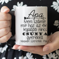 Nem számít mit hoz az élet vicces bögre apák napjára