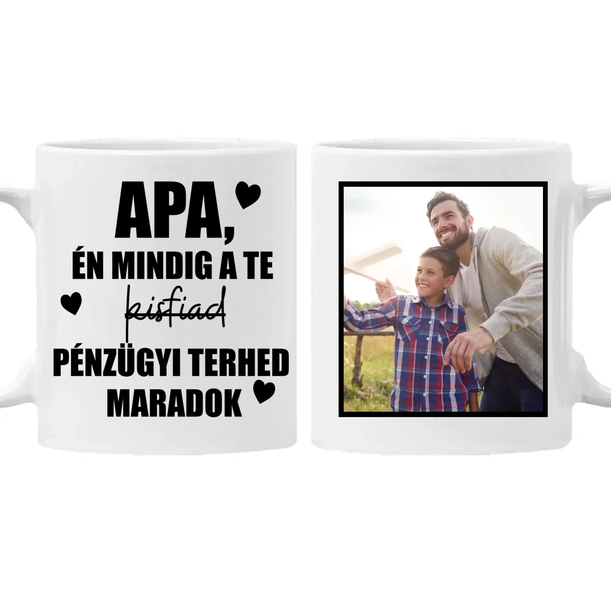 Mindig a Te kisfiad vicces Apák napi bögre