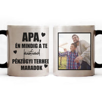 Mindig a Te kisfiad vicces Apák napi bögre