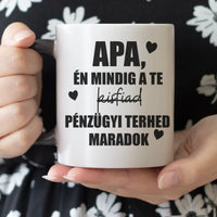 Mindig a Te kisfiad vicces Apák napi bögre