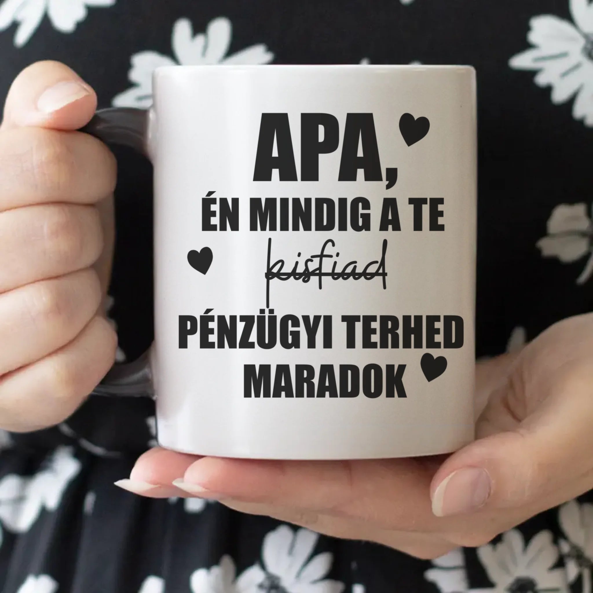 Mindig a Te kisfiad vicces Apák napi bögre