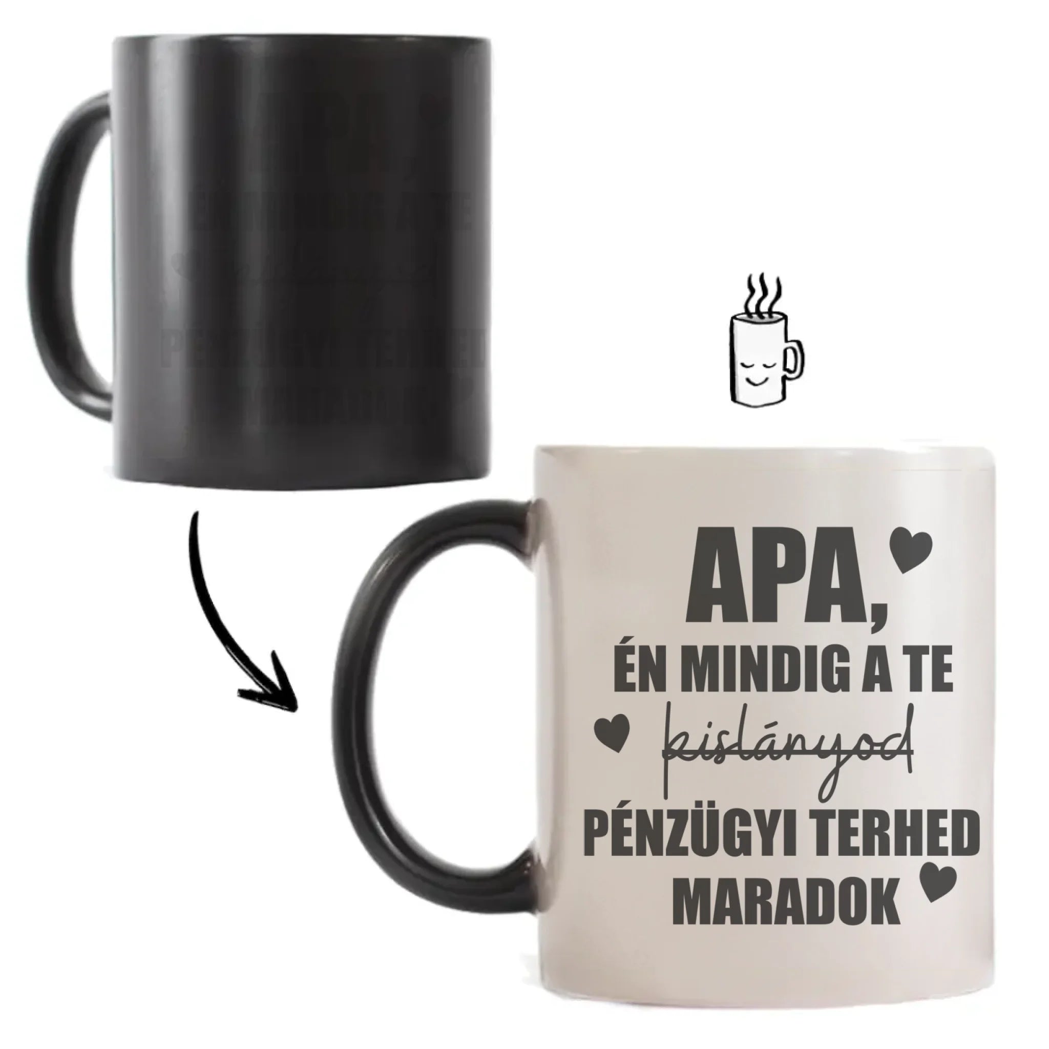 Mindig a Te kislányod vicces Apák napi bögre