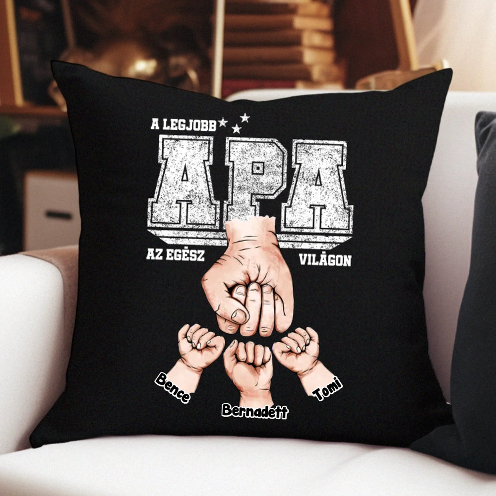 Ajándék Apáknak - Személyre szabható A legjobb Apa fekete párna