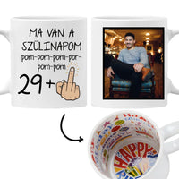 Ma van a szülinapom egyedi képes vicces szülinapi bögre