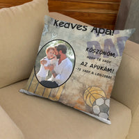 Egyedi fényképes telinyomatos Fullprint párna Apáknak