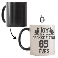Örökké fiatal 65 éves szülinapi ajándék bögre