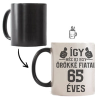 Örökké fiatal 65 éves szülinapi ajándék bögre