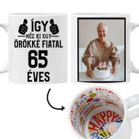 Örökké fiatal 65 éves szülinapi ajándék bögre