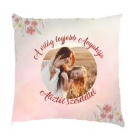 Egyedi képes telinyomatos FullPrint párna Anyáknak