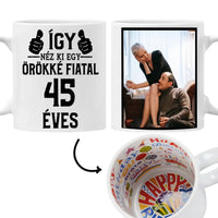 Örökké fiatal 45 éves szülinapi ajándék bögre