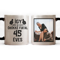 Örökké fiatal 45 éves szülinapi ajándék bögre