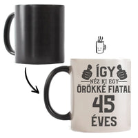 Örökké fiatal 45 éves szülinapi ajándék bögre