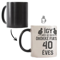 Örökké fiatal 40 éves szülinapi ajándék bögre