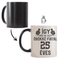 Örökké fiatal 25 éves szülinapi ajándék bögre