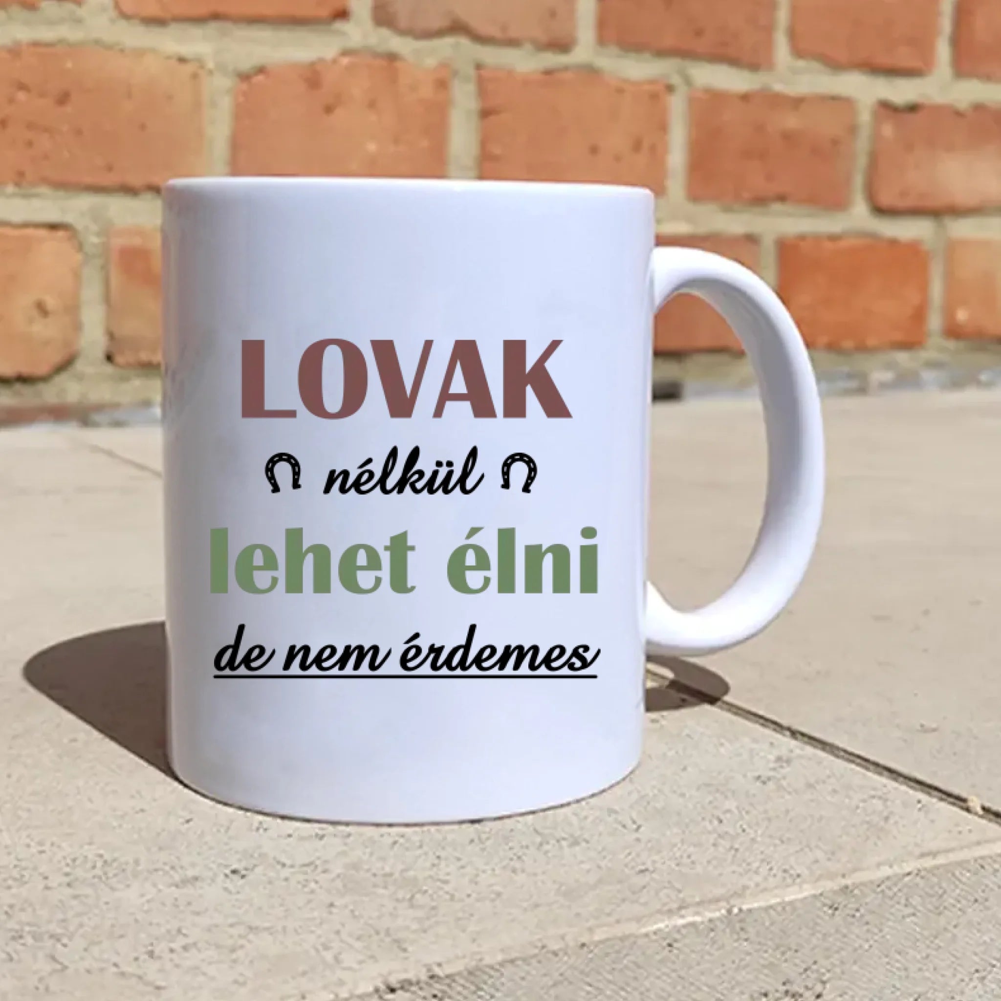 Lovak nélkül lehet élni, de... lovas bögre képpel
