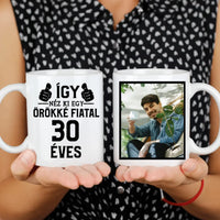 Örökké fiatal 30 éves szülinapi ajándék bögre