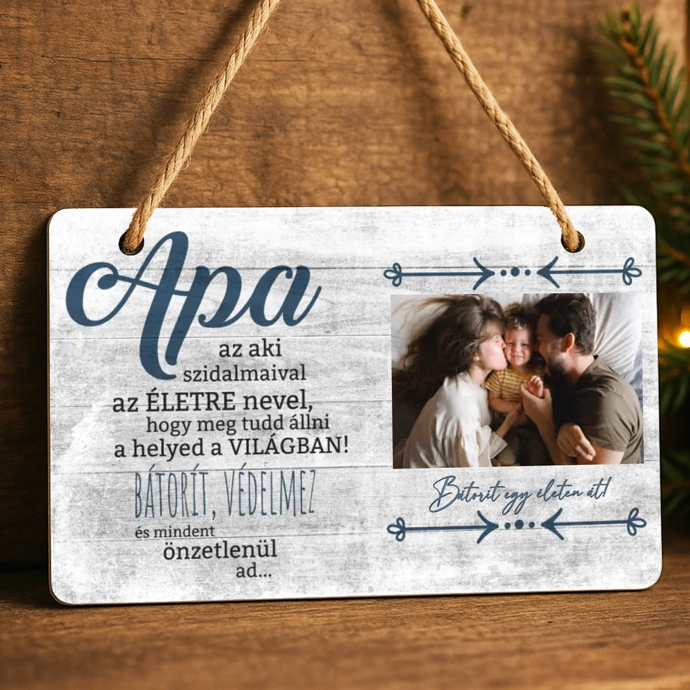 Fényképes apák napi ajándék- Apa bátorít egy életen át fali dekor tábla