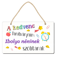 Ahogy a kedvenc tanítványaim szólítanak - Egyedi neves fatábla Tanároknak