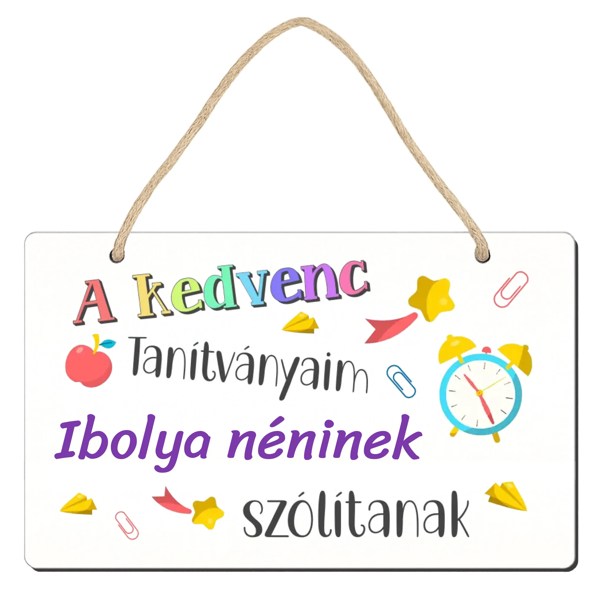 Ahogy a kedvenc tanítványaim szólítanak - Egyedi neves fatábla Tanároknak