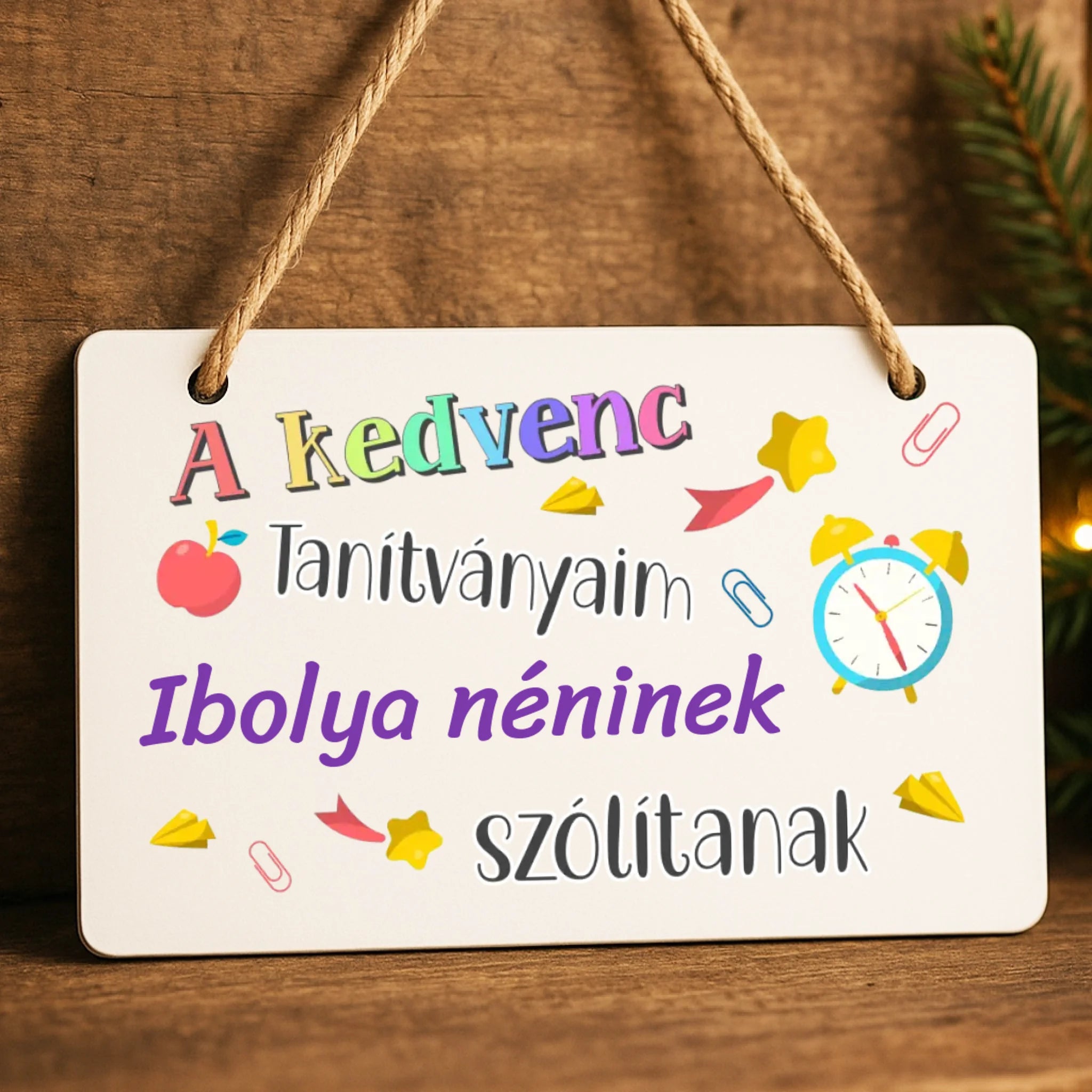 Ahogy a kedvenc tanítványaim szólítanak - Egyedi neves fatábla Tanároknak