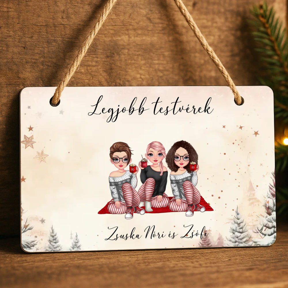 Egyedi karácsonyi ajándék Nővéreknek - cuki karakteres legjobb testvérek dísztábla