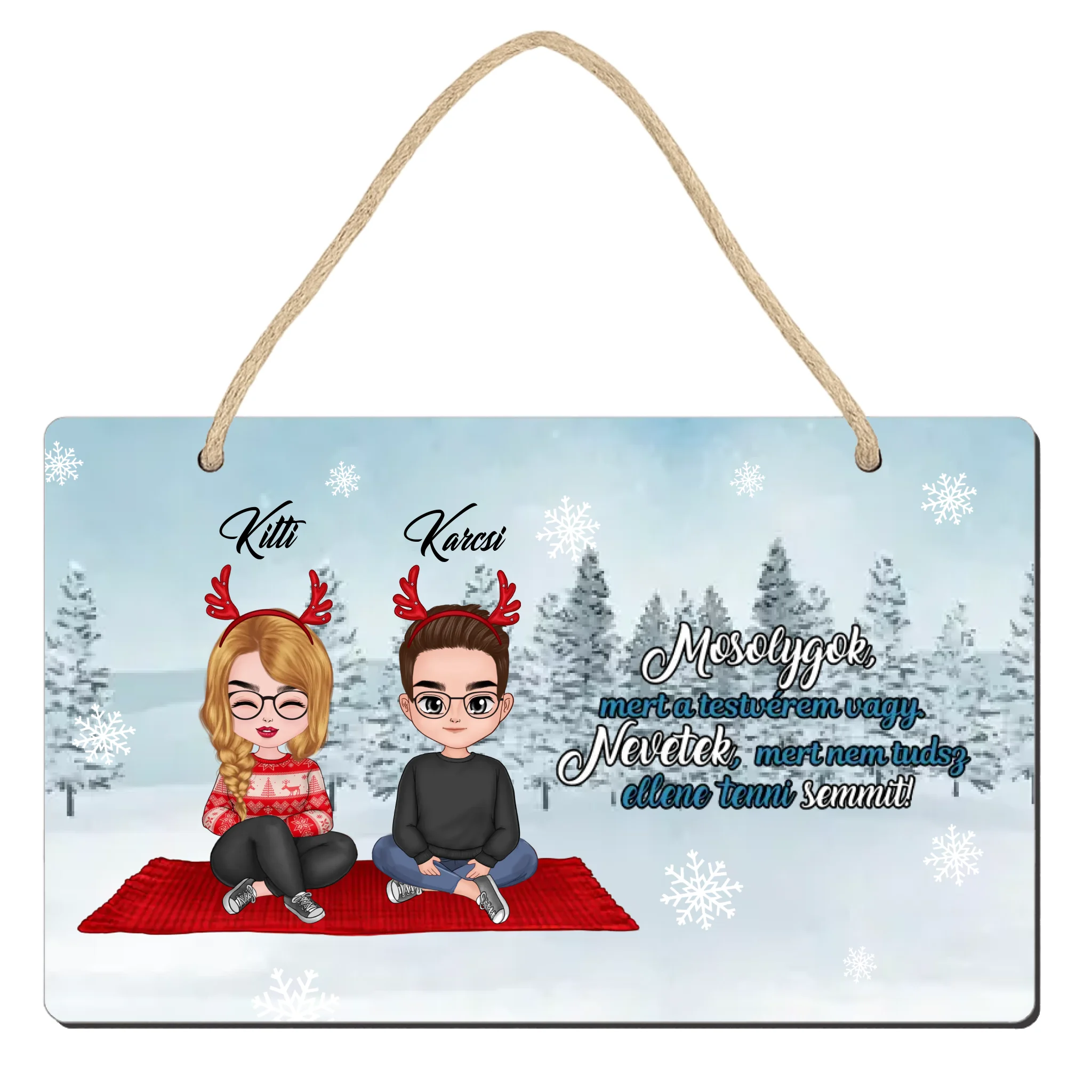 Egyedi karácsonyi dísztábla Testvéreknek szerkeszthető karakterekkel