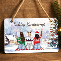 Szerkeszthető karakteres karácsonyi dísztábla ajándék barátnőknek