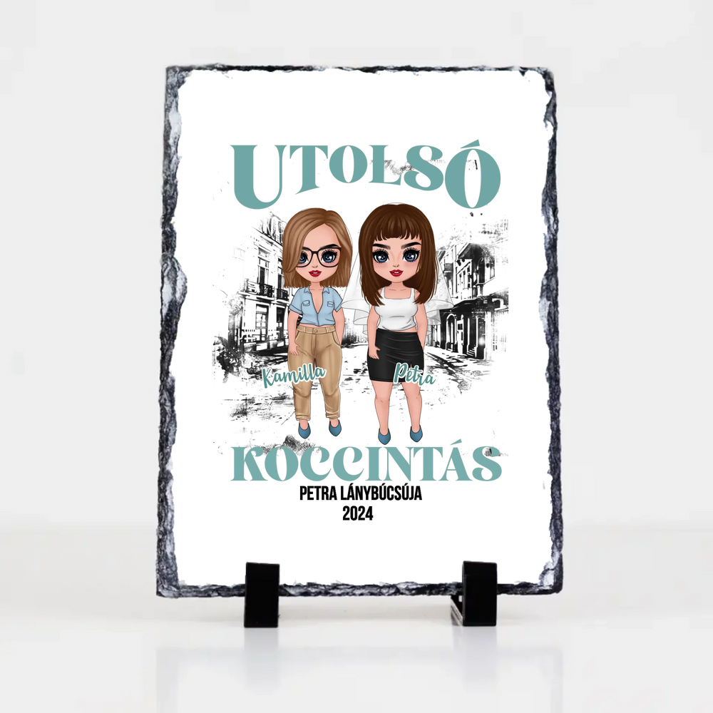 Utolsó Koccintás egyedi gránitkép - személyre szabható lánybúcsú ajándék legjobb barátnőknek