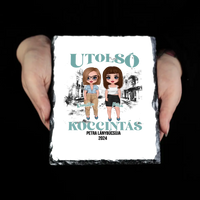 Utolsó Koccintás egyedi gránitkép - személyre szabható lánybúcsú ajándék legjobb barátnőknek