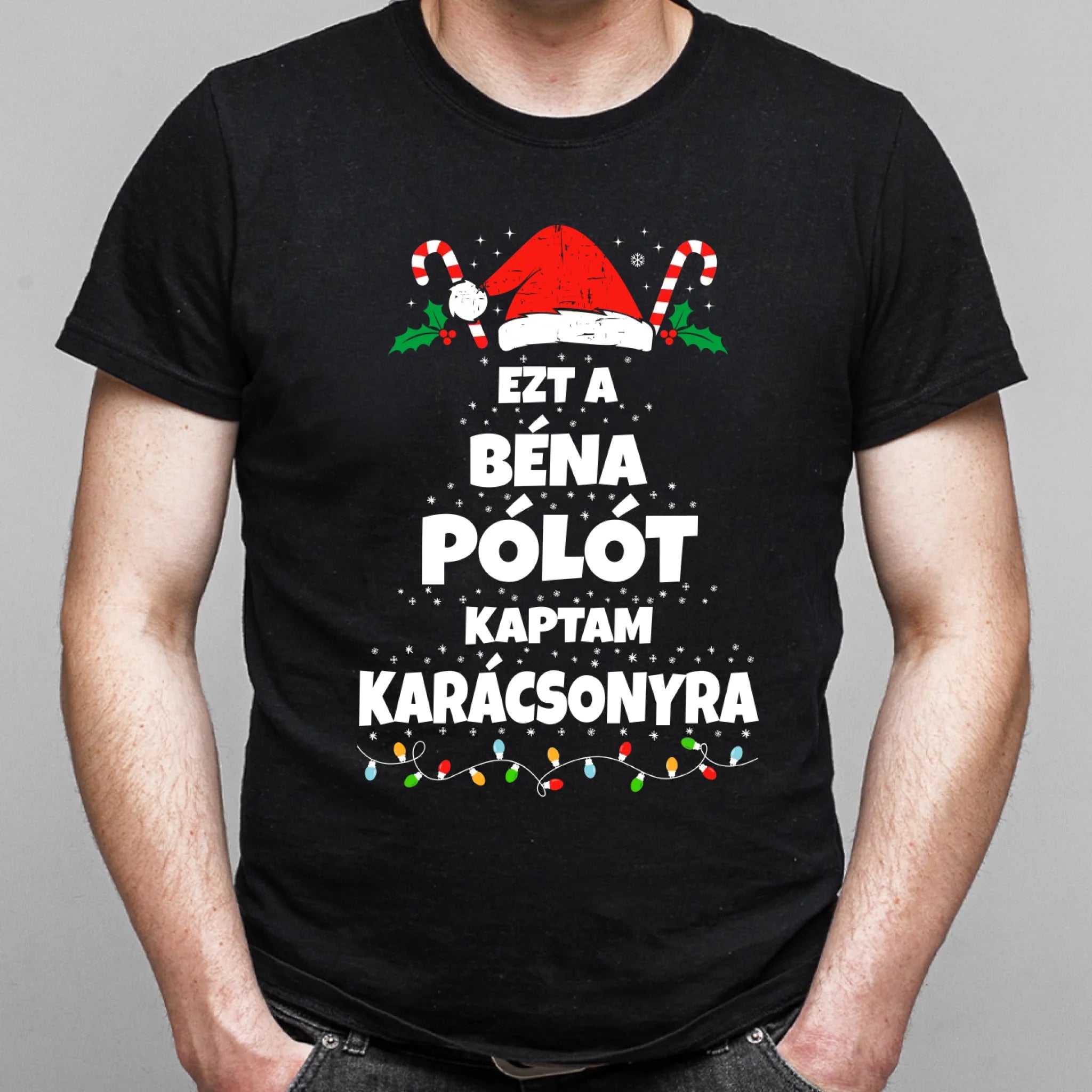 Ezt a béna pólót kaptam Karácsonyra - vicces karácsonyi férfi póló