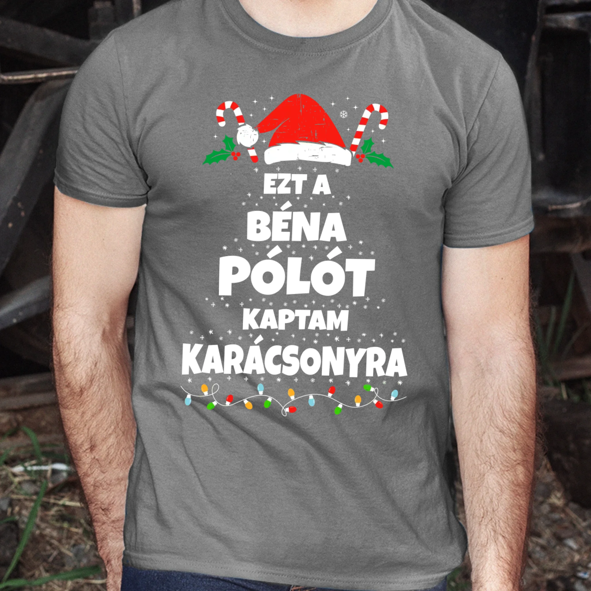 Ezt a béna pólót kaptam Karácsonyra - vicces karácsonyi férfi póló