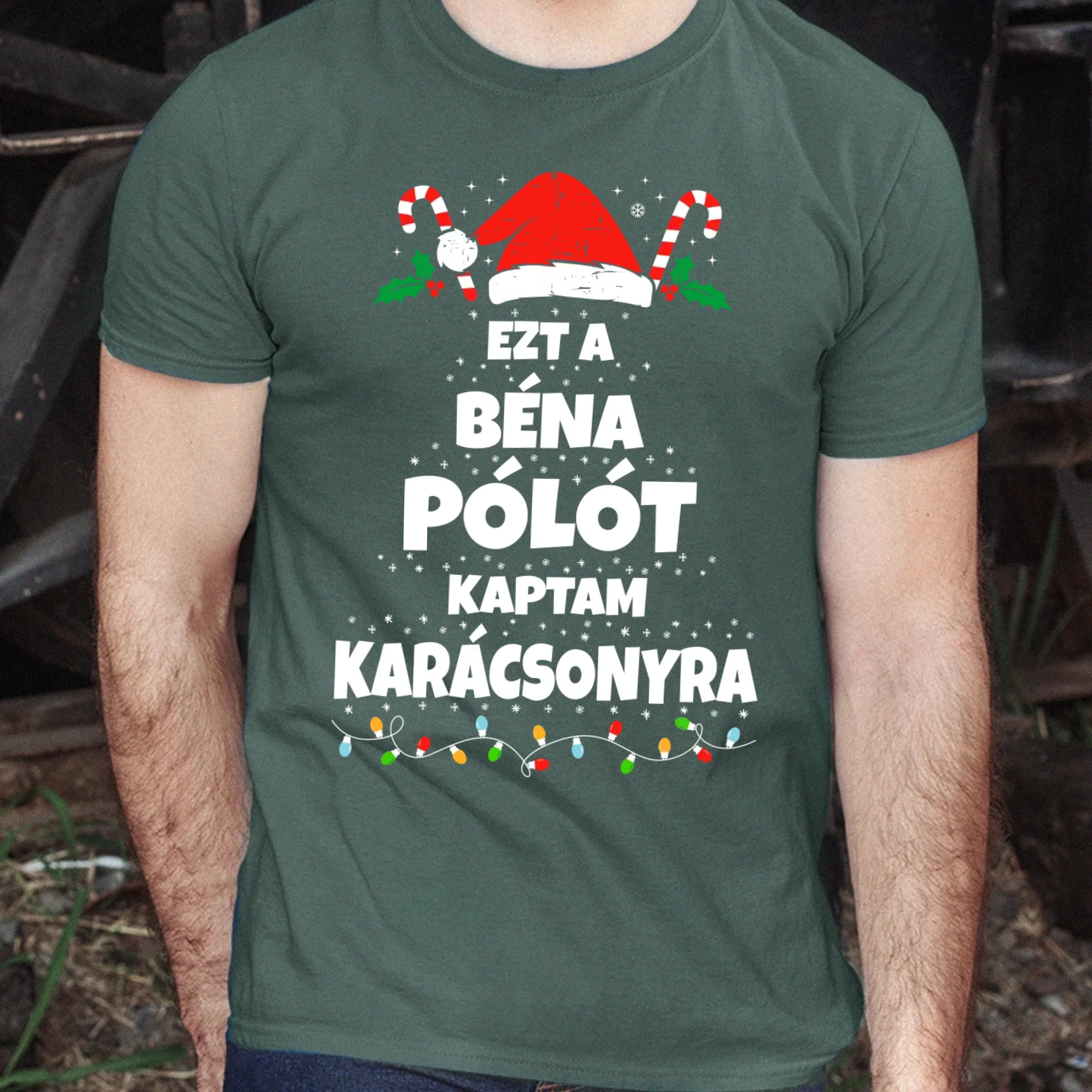 Ezt a béna pólót kaptam Karácsonyra - vicces karácsonyi férfi póló