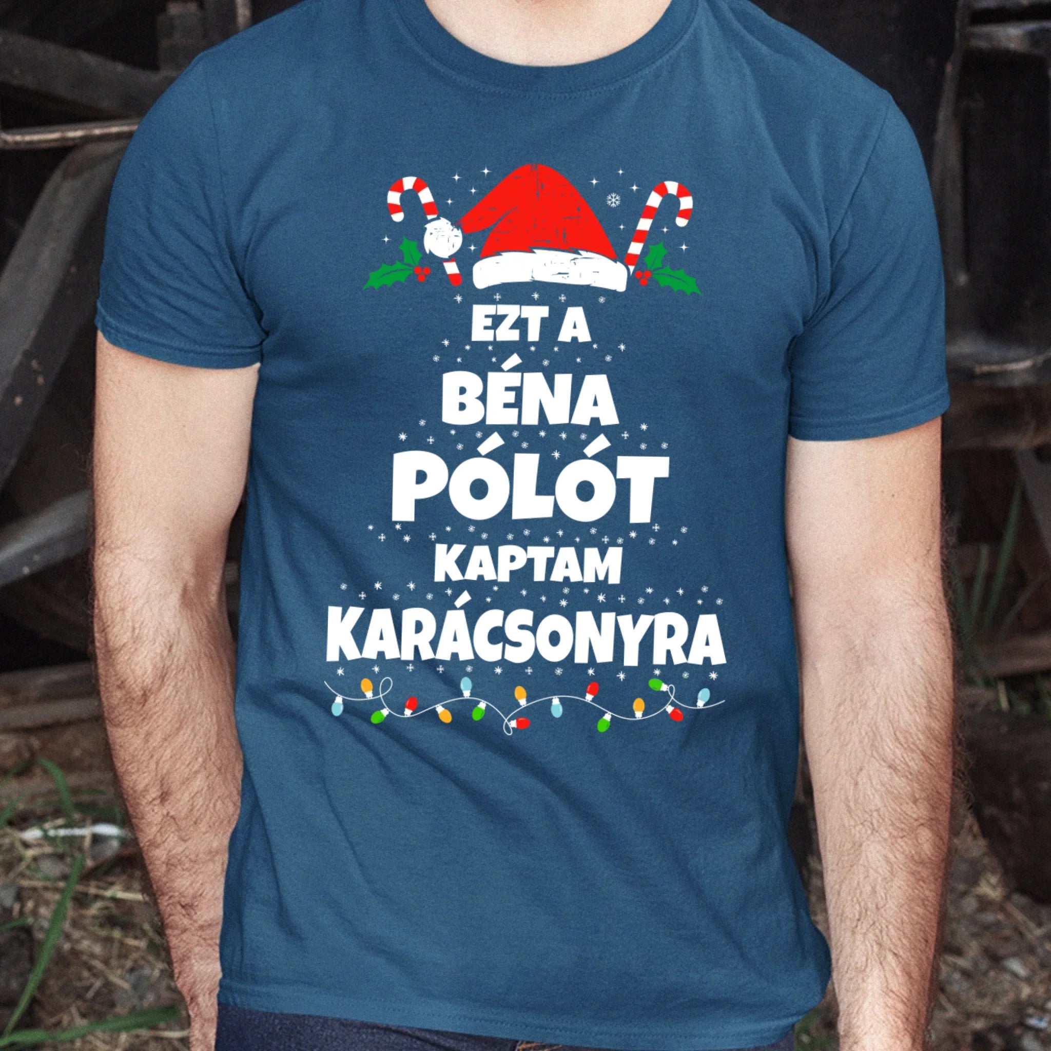 Ezt a béna pólót kaptam Karácsonyra - vicces karácsonyi férfi póló