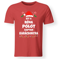 Ezt a béna pólót kaptam Karácsonyra - vicces karácsonyi férfi póló