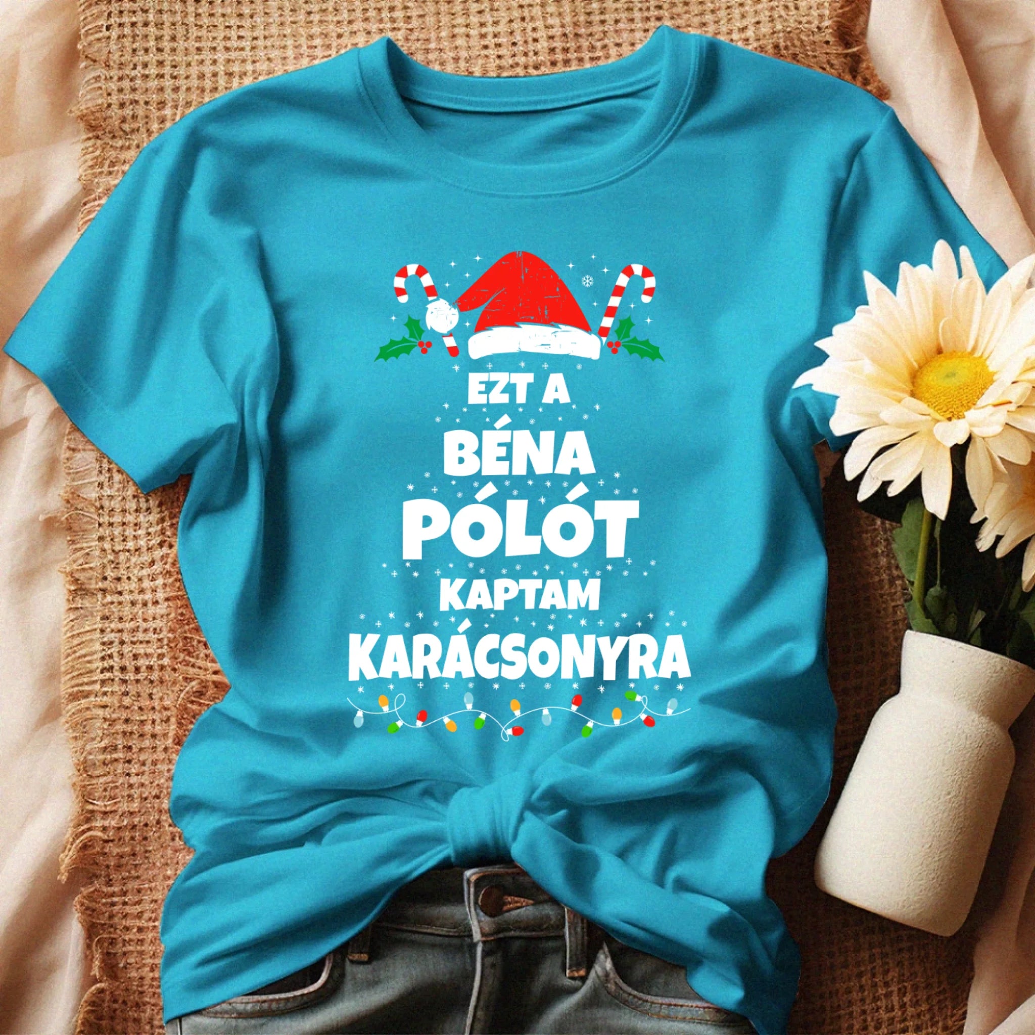 Ezt a béna pólót kaptam Karácsonyra - vicces karácsonyi női póló