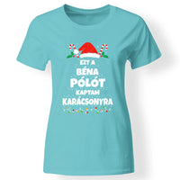 Ezt a béna pólót kaptam Karácsonyra - vicces karácsonyi női póló