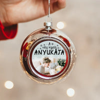 Egyedi képes ezüst gömbdísz - A világ legjobb Anyukájának