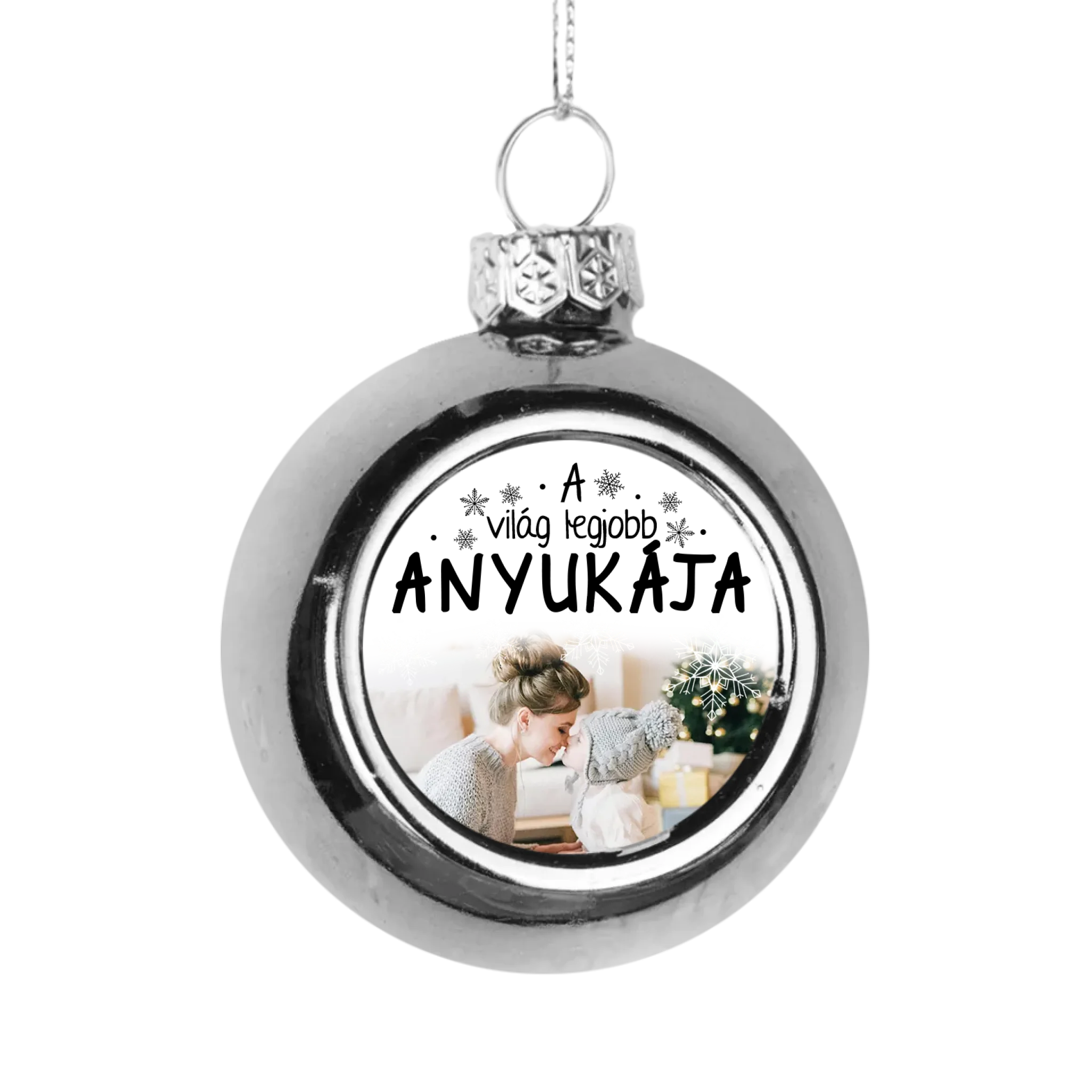 Egyedi képes ezüst gömbdísz - A világ legjobb Anyukájának