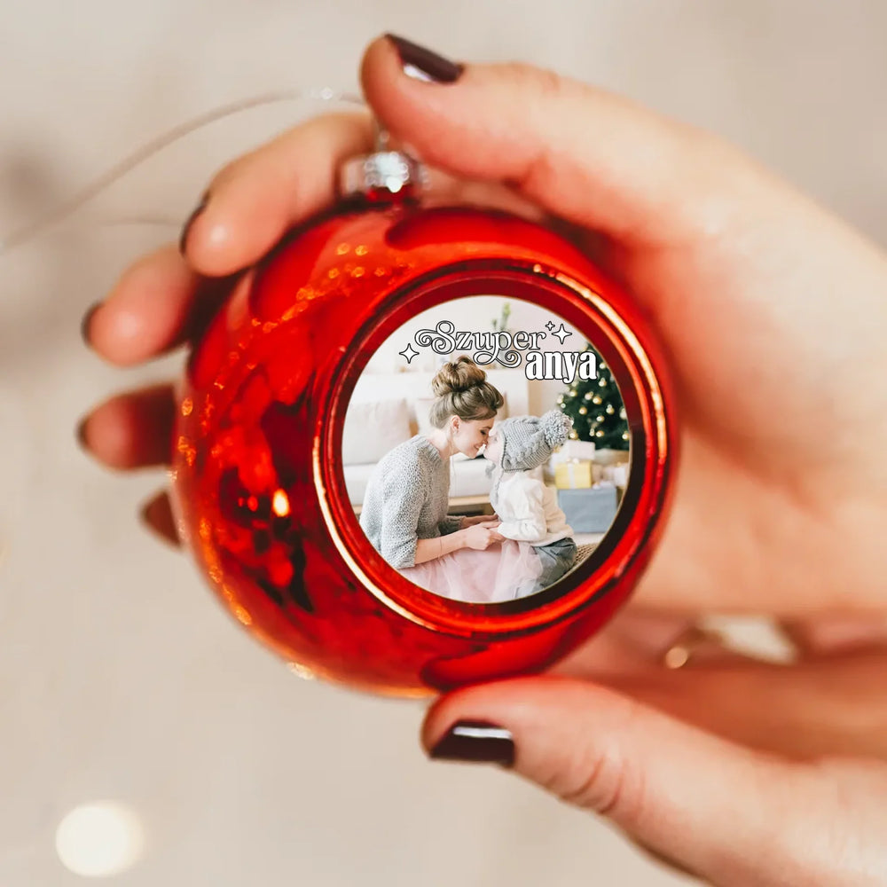 Szuper anya egyedi képes piros gömbdísz