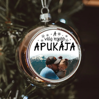 Egyedi képes ezüst gömbdísz - A világ legjobb Apukájának