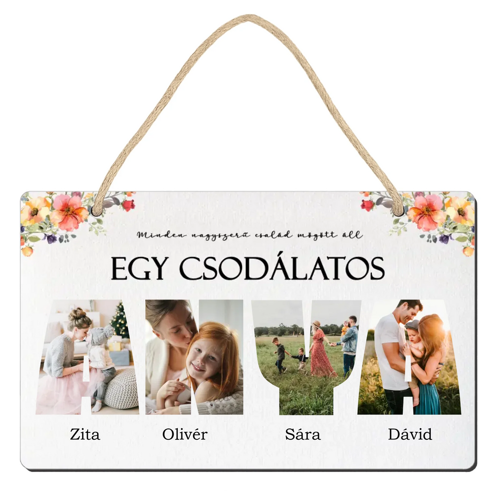 Minden nagyszerű család mögött áll egy csodálatos ANYA dísztábla